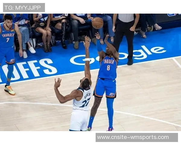 森林狼奋力追赶雷霆强度却因边线球违例遗憾落败